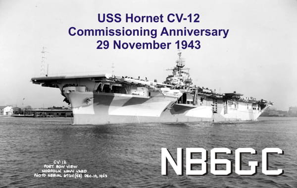 USS Hornet Commissioning Day November 29th NB6GC